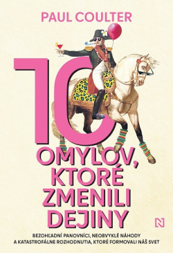 Coulter, Paul: 10 omylov, ktoré zmenili dejiny