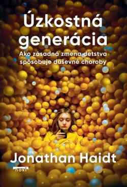 Haidt, Jonathan: Úzkostná generácia